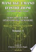 Manuale Umano d'istruzioni. Volume 1