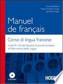 Manuel de francais-Corso di lingua francese. Livelli A1-A2 del quadro comune europeo di riferimento delle lingue. Con 2 CD Audio