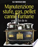 Manutenzione stufe, gas, pellet, canne fumarie
