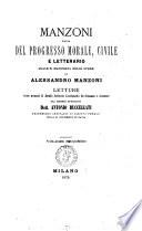 Manzoni, ossia Del progresso morale, civile e letterario quale si manifesta nelle opere di Alessandro Manzoni letture fatte avanti il Reale istituto lombardo di scienze e lettere dal membro effettivo Antonio Buccellati