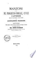 Manzoni, ossia Del progresso morale, civile e letterario quale si manifesta nelle opere di Alessandro Manzoni letture fatte avanti il Reale istituto lombardo di scienze e lettere dal membro effettivo Antonio Buccellati