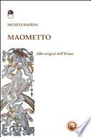 Maometto. Alle origini dell'Islam
