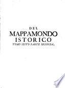 Mappamondo Istorico Cioè Ordinata Narrazione Dei Quattro Sommi Imperi Del Mondo Da Nino primo Imperator degli Assirj, sino à Giuseppe Austriaco E Della Monarchia Di Christo Da San Pietro Primo Papa sino à nostri di