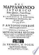 Mappamondo istorico cioe ordinata narrazione dei quattro sommi Imperi del mondo da Nino ... sino a Leopoldo Austriaco e della Monarchia di Christo da S. Pietro Primo Papa sino a nostri di