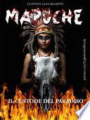 MAPUCHE - Il Custode del Paradiso