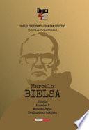Marcelo Bielsa. Storia, anedoti, metodologia, evoluzione tattica