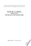 Marche e Umbria nell'età di Pio IX e di Leone XIII