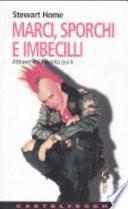 Marci, sporchi e imbecilli. Attraverso la rivolta punk