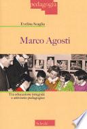 Marco Agosti. Tra educazione integrale e attivismo pedagogico