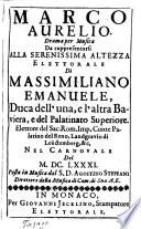 Marco Aurelio. Drama per Musica da rappresentarsi alla Serenissima Altezza di Massimiliano Emanuele, duca di Baviera ... nel Carnovale. Posto in Musica da Agostino Steffani