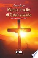 Marco: il volto di Gesù svelato