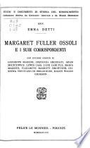 Margaret Fuller Ossoli e i suoi corrispondenti, con lettere inedite di Giuseppe Mazzini, Costanza Arconati, Adam Mickie wicz [ed altri]