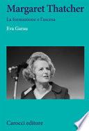 Margaret Thatcher. La formazione e l'ascesa