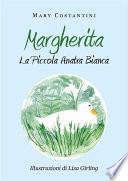 Margherita. La piccola anatra bianca