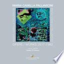 Maria Camilla Pallavicini. Opere / Works 2017-1962