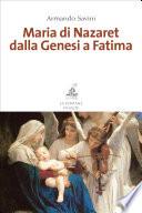 Maria di Nazaret dalla Genesi a Fatima
