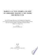 Maria e la vita storica di Gesù in Gregorio Magno e nei Padri dei secoli V-VII