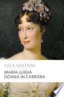 Maria Luigia donna in carriera