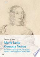 Maria Luisa Gonzaga Nevers. Cerimonie e propaganda nel viaggio verso il trono di Polonia (1645-1646)