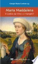 Maria Maddalena. Il Codice da Vinci o i vangeli?