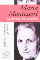 Maria Montessori. La libertà dei bambini