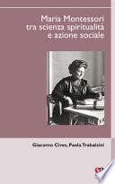 Maria Montessori tra scienza, spiritualità e azione sociale