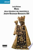 Maria nella teologia e nel magistero di Joseph Ratzinger-Benedetto XVI