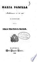 Maria Padilla melodramma in tre atti