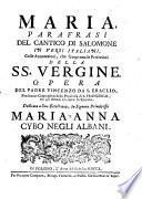 Maria, parafrasi del cantico di Salomone in versi Italiani, colle annotazioni (etc.)