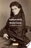 Maria Sofia. L'ultima regina del Sud