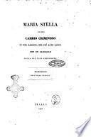 Maria Stella, ovvero Cambio criminoso di una bambina del più alto rango con un fanciullo della più vile condizione [Maria Stella Petronilla Chiappini]