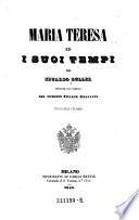 Maria Teresa Ed I Suoi Tempi Per Eduardo Duller Versione Dal Tedesco Del Tenente Felice Griffini (Con otto ritratti e fac simile)