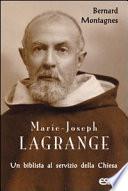 Marie-Joseph Lagrange. Un biblista al servizio della Chiesa