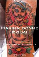 Marinai donne e guai. Storie di mare sulla pelle
