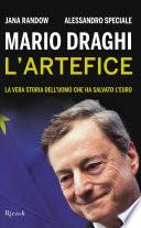 Mario Draghi. L'artefice
