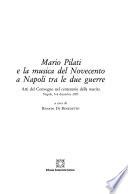 Mario Pilati e la musica del Novecento a Napoli tra le due guerre