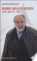 Mario Rigoni Stern. Vita, guerre, libri