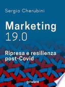 Marketing 19.0. Ripresa e resilienza post-Covid