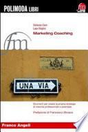 Marketing coaching. Strumenti per creare la propria strategia di crescita professionale e aziendale