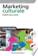 Marketing culturale. Prodotti Servizi Eventi