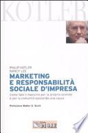 Marketing e responsabilità sociale d'impresa. Come fare il massimo per la propria azienda e per la comunità sposando una causa