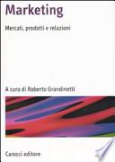 Marketing. Mercati, prodotti e relazioni