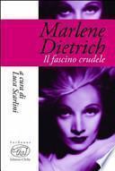 Marlene Dietrich. Il fascino crudele