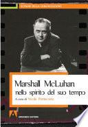 Marshall McLuhan nello spirito del suo tempo