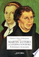 Martin Lutero e Caterina von Bora. Il riformatore e la sua sposa