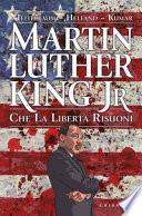 Martin Luther King Jr. Che la libertà risuoni