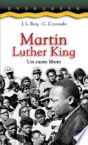 Martin Luther King. Un cuore libero
