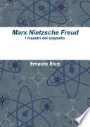 Marx Nietzsche Freud