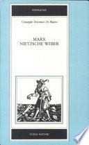 Marx, Nietzsche, Weber