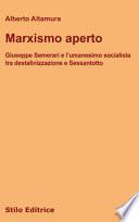 Marxismo aperto. Giuseppe Semerari e l'umanesimo socialista tra destalinizzazione e Sessantotto